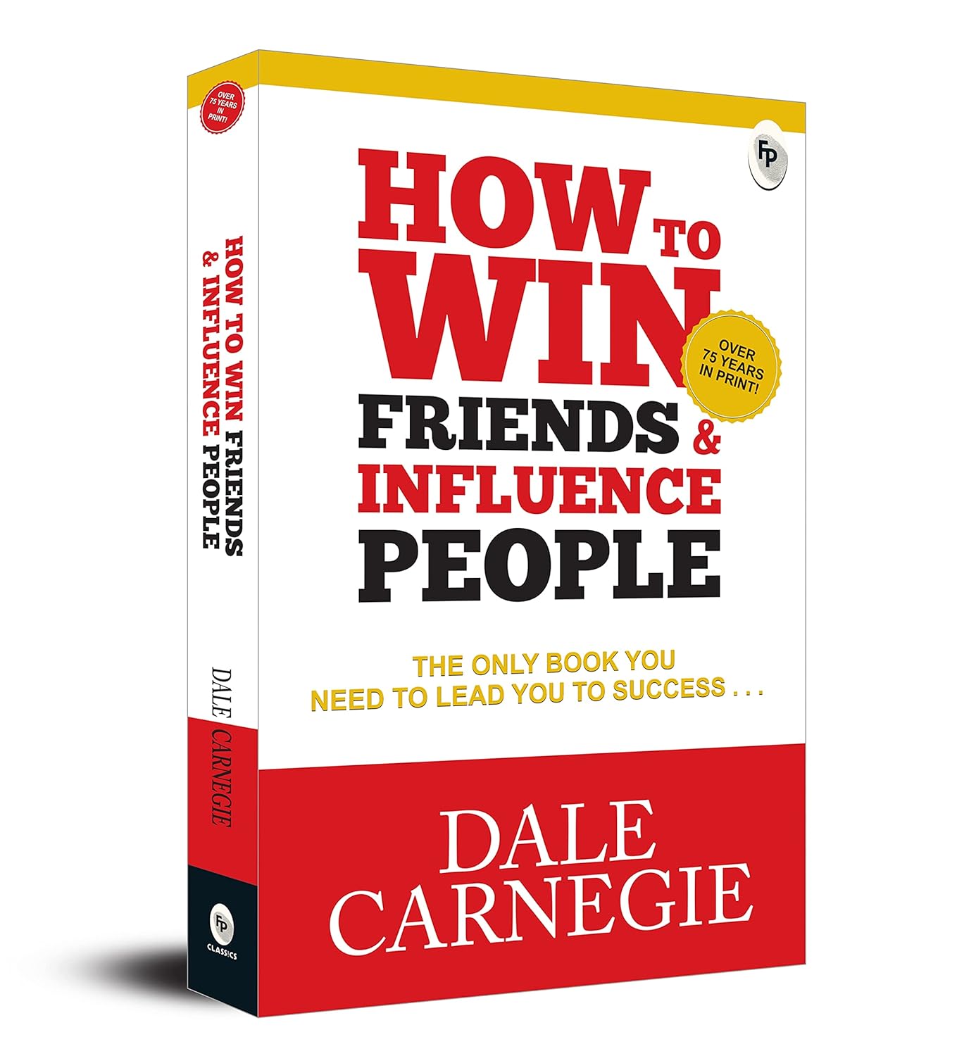 How To Win Friends & Influence People by Dale Carnegie